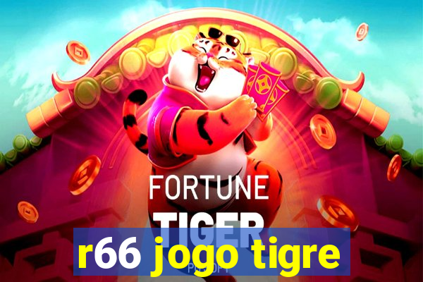 r66 jogo tigre